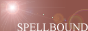 SPELLBOUND